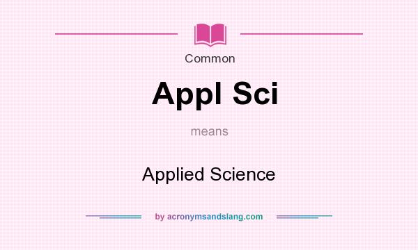 What does Appl Sci mean? It stands for Applied Science