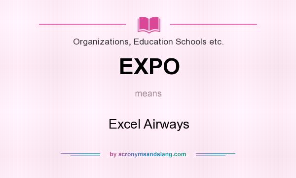What does EXPO mean? It stands for Excel Airways