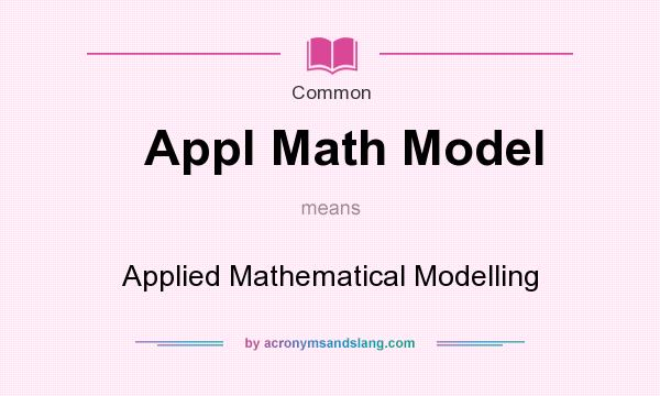 What does Appl Math Model mean? It stands for Applied Mathematical Modelling