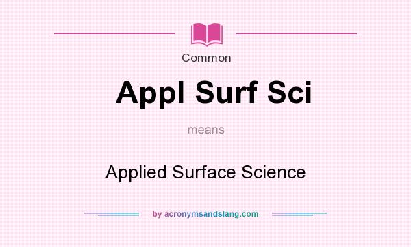 What does Appl Surf Sci mean? It stands for Applied Surface Science