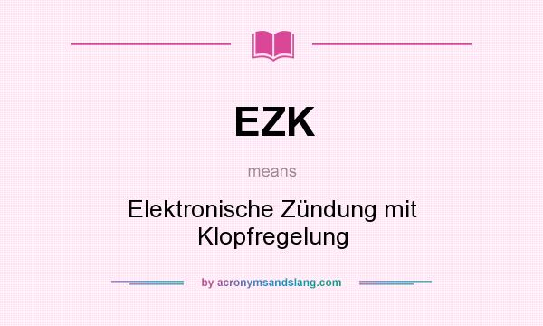 What does EZK mean? It stands for Elektronische Zündung mit Klopfregelung