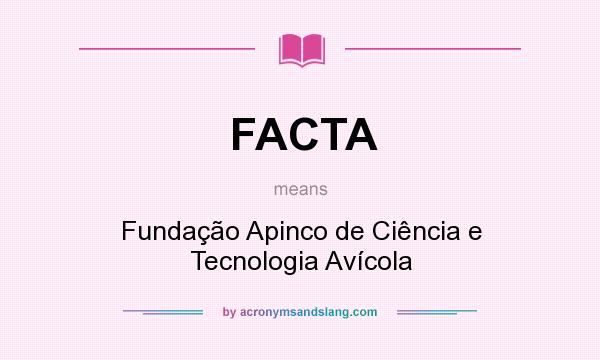 What does FACTA mean? It stands for Fundação Apinco de Ciência e Tecnologia Avícola