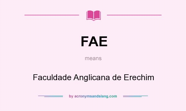 What does FAE mean? It stands for Faculdade Anglicana de Erechim
