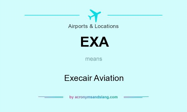 What does EXA mean? It stands for Execair Aviation