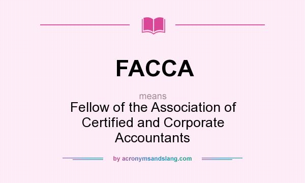 What does FACCA mean? It stands for Fellow of the Association of Certified and Corporate Accountants