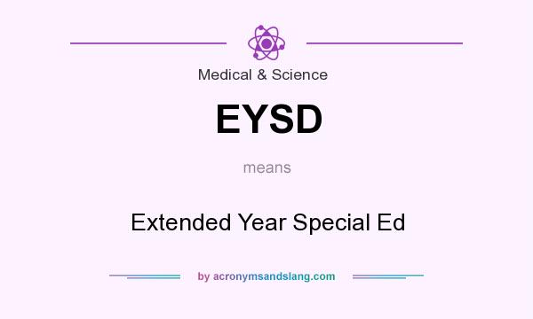 What does EYSD mean? It stands for Extended Year Special Ed