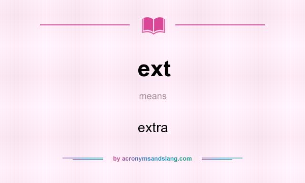 What does ext mean? It stands for extra