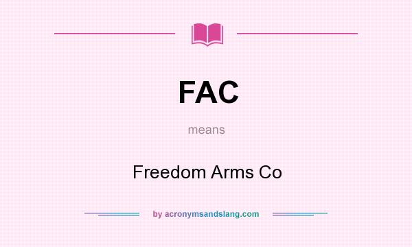 What does FAC mean? It stands for Freedom Arms Co