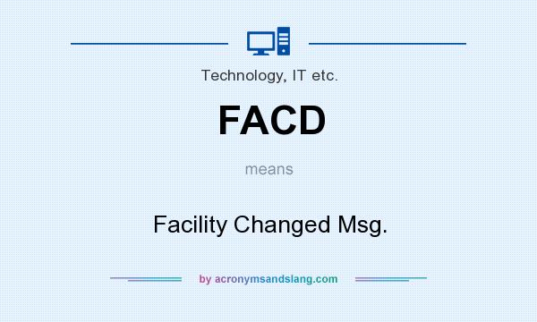 What does FACD mean? It stands for Facility Changed Msg.