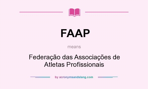 What does FAAP mean? It stands for Federação das Associações de Atletas Profissionais