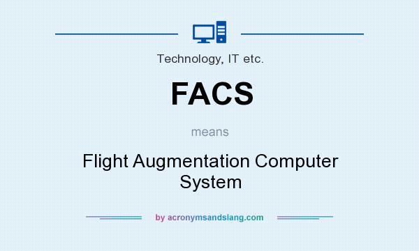 What does FACS mean? It stands for Flight Augmentation Computer System