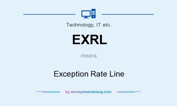 What does EXRL mean? It stands for Exception Rate Line