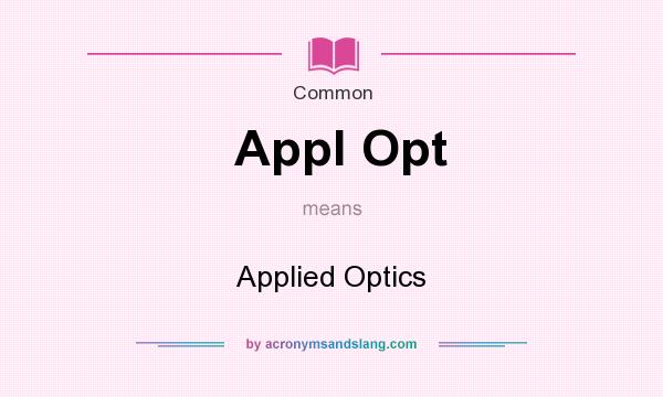 What does Appl Opt mean? It stands for Applied Optics