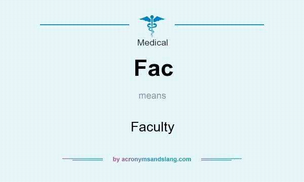What does Fac mean? It stands for Faculty