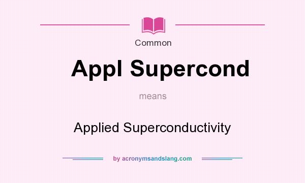 What does Appl Supercond mean? It stands for Applied Superconductivity