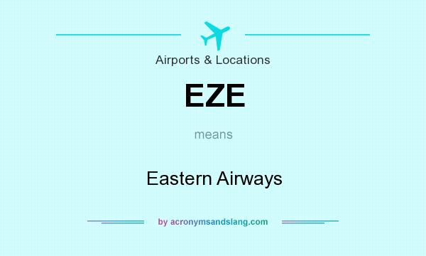 What does EZE mean? It stands for Eastern Airways