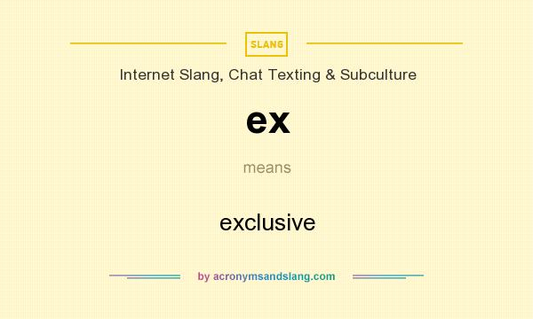 What does ex mean? It stands for exclusive