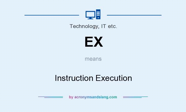 What does EX mean? It stands for Instruction Execution