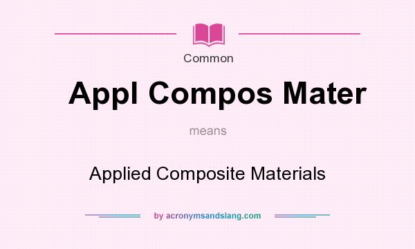 What does Appl Compos Mater mean? It stands for Applied Composite Materials