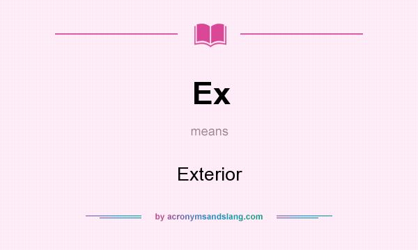 What does Ex mean? It stands for Exterior