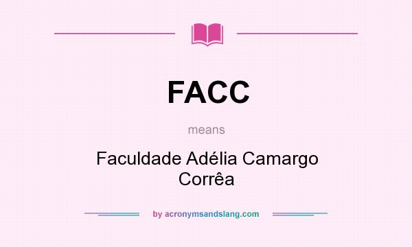 What does FACC mean? It stands for Faculdade Adélia Camargo Corrêa