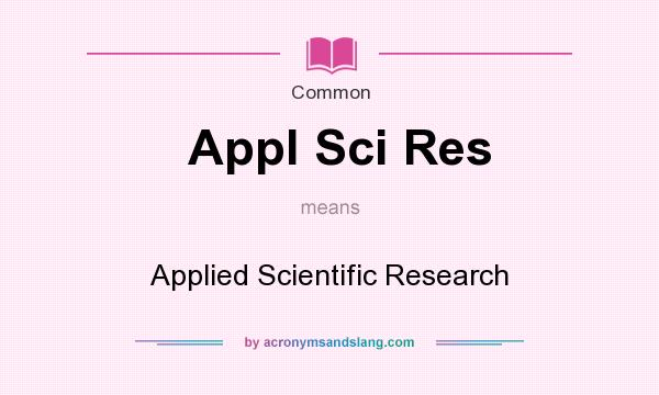 What does Appl Sci Res mean? It stands for Applied Scientific Research