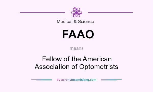 What does FAAO mean? It stands for Fellow of the American Association of Optometrists