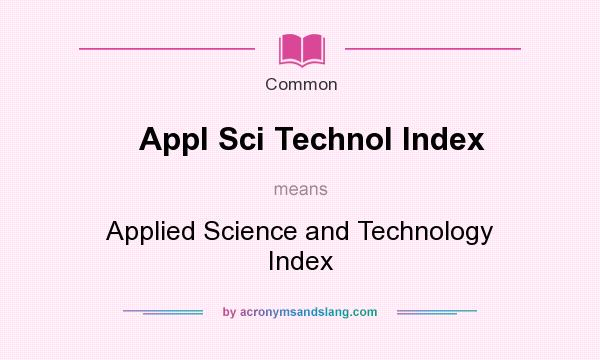 What does Appl Sci Technol Index mean? It stands for Applied Science and Technology Index