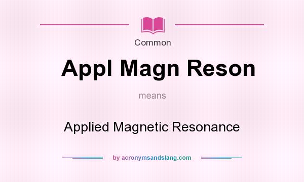 What does Appl Magn Reson mean? It stands for Applied Magnetic Resonance