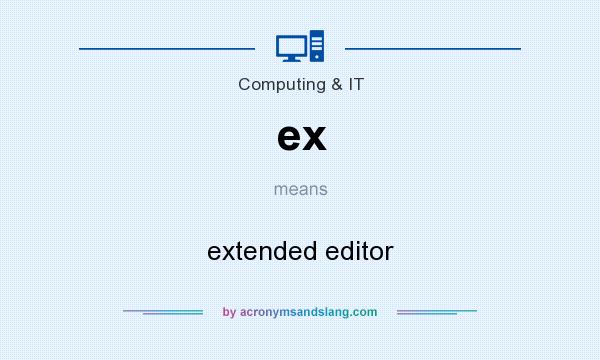 What does ex mean? It stands for extended editor