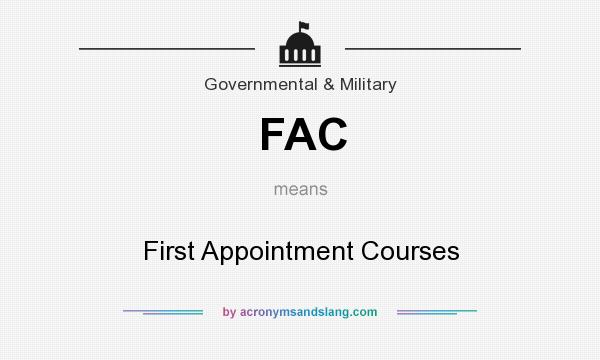 What does FAC mean? It stands for First Appointment Courses