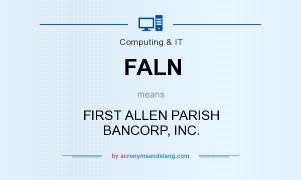 What does FALN mean? It stands for FIRST ALLEN PARISH BANCORP, INC.