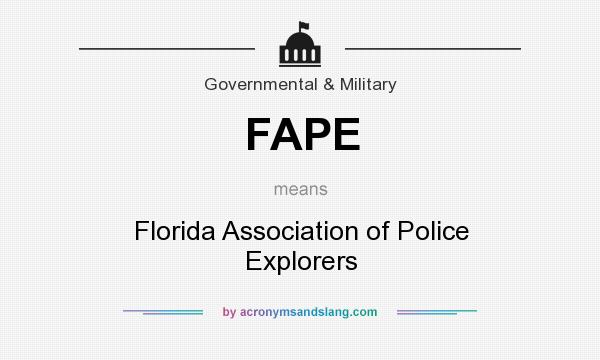 What does FAPE mean? It stands for Florida Association of Police Explorers
