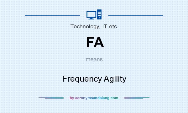 What does FA mean? It stands for Frequency Agility