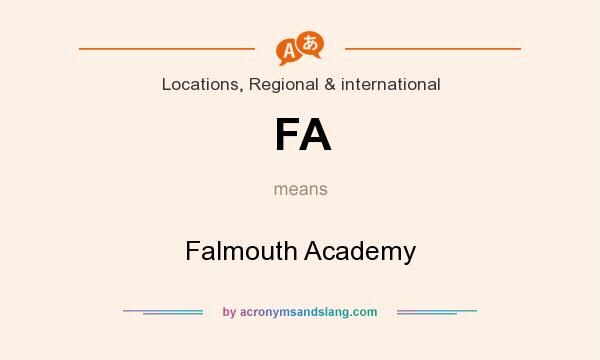 What does FA mean? It stands for Falmouth Academy