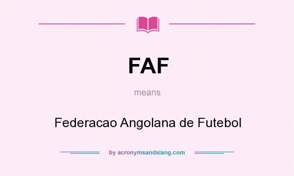 What does FAF mean? It stands for Federacao Angolana de Futebol
