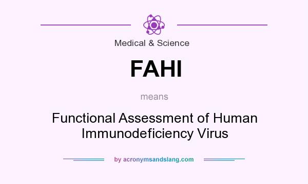 What does FAHI mean? It stands for Functional Assessment of Human Immunodeficiency Virus
