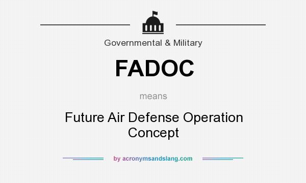 What does FADOC mean? It stands for Future Air Defense Operation Concept
