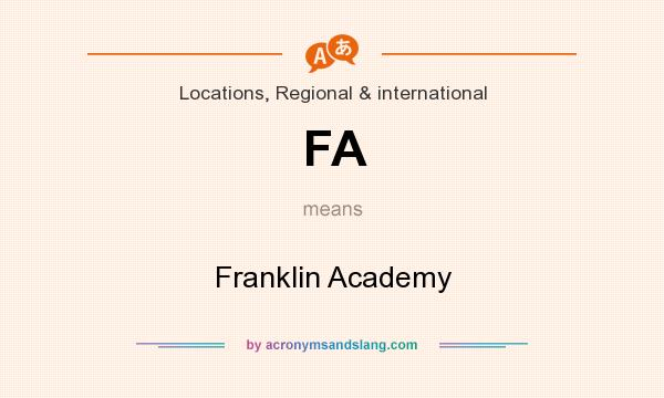 What does FA mean? It stands for Franklin Academy