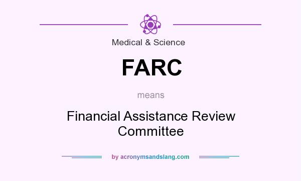 What does FARC mean? It stands for Financial Assistance Review Committee
