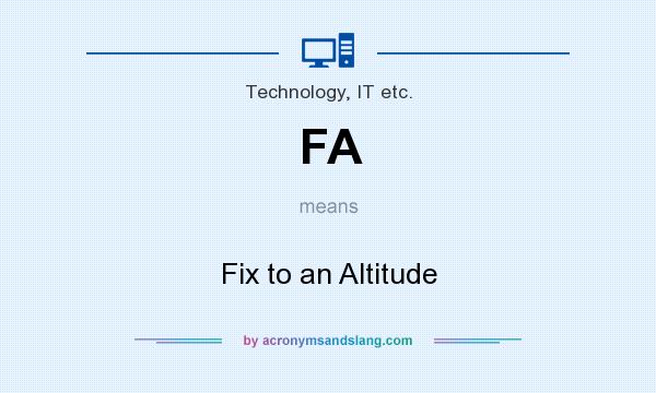 What does FA mean? It stands for Fix to an Altitude