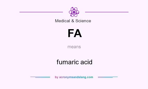 What does FA mean? It stands for fumaric acid