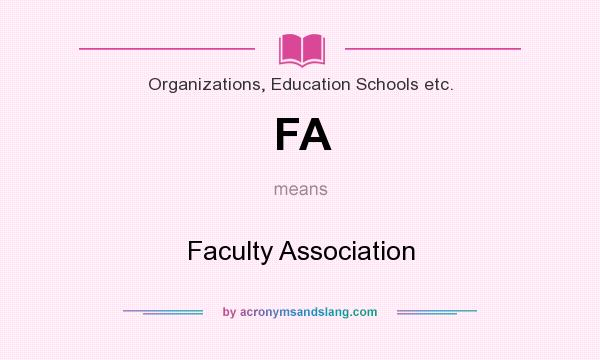 What does FA mean? It stands for Faculty Association