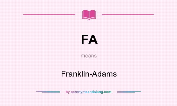 What does FA mean? It stands for Franklin-Adams