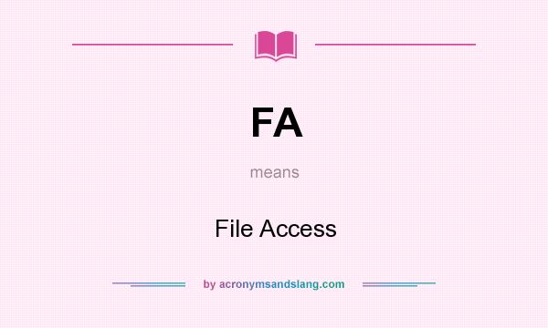 What does FA mean? It stands for File Access