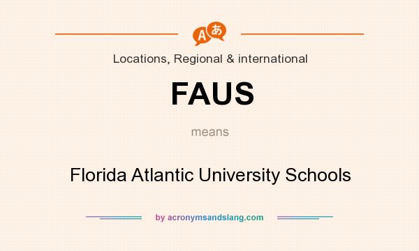 What does FAUS mean? It stands for Florida Atlantic University Schools
