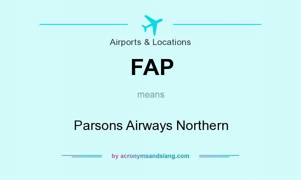 What does FAP mean? It stands for Parsons Airways Northern