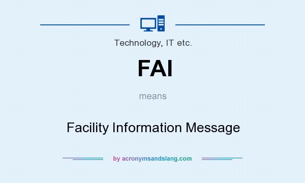What does FAI mean? It stands for Facility Information Message