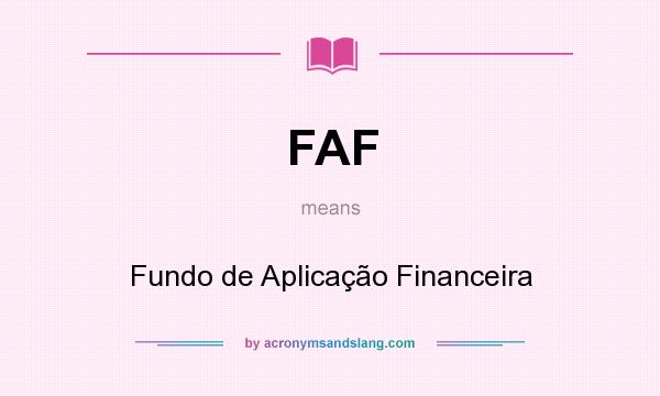 What does FAF mean? It stands for Fundo de Aplicação Financeira