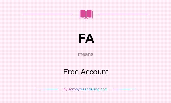 What does FA mean? It stands for Free Account
